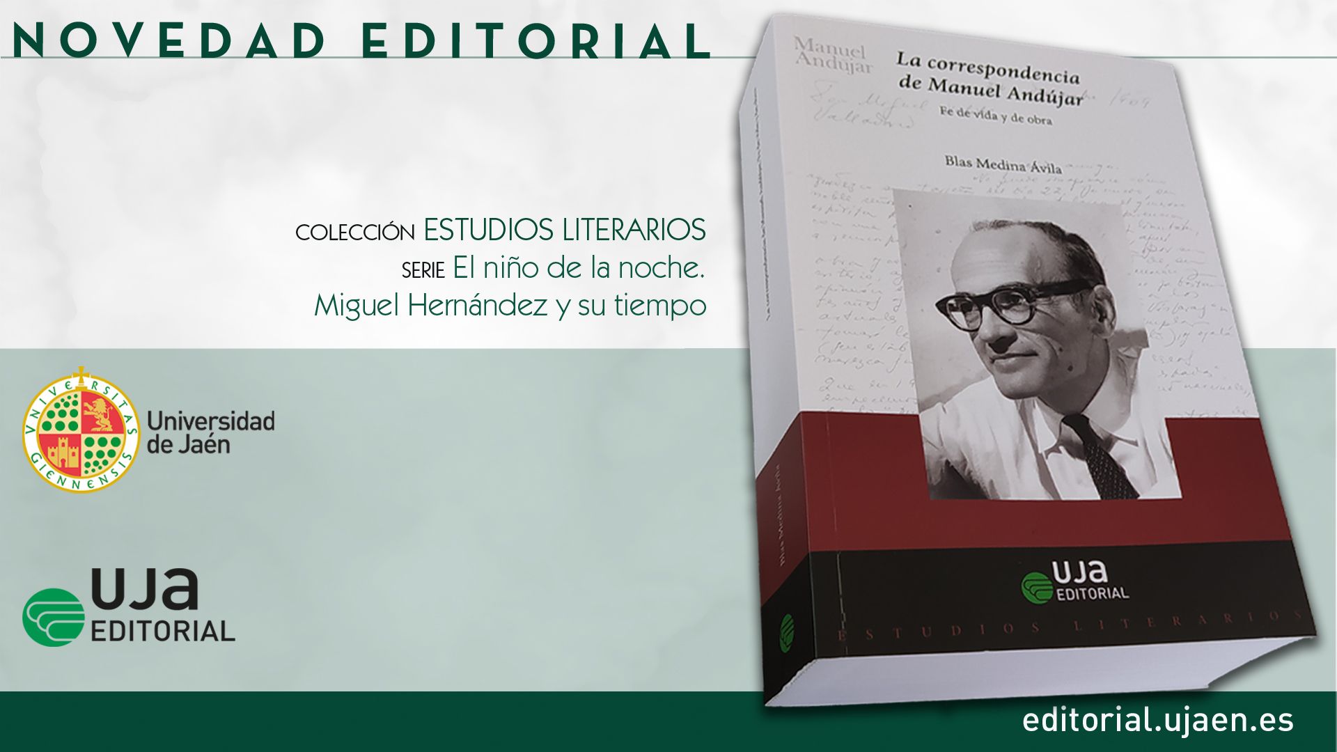 UJA EDITORIAL PUBLICA ‘LA CORRESPONDENCIA DE MANUEL ANDÚJAR: FE DE VIDA Y DE OBRA’